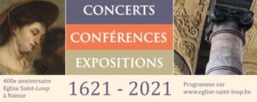 concerts_conférences_expositions_1621_2021_saint_loup_namur